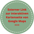 Externer Link zur interaktivenKartenseite von Google Maps >>>